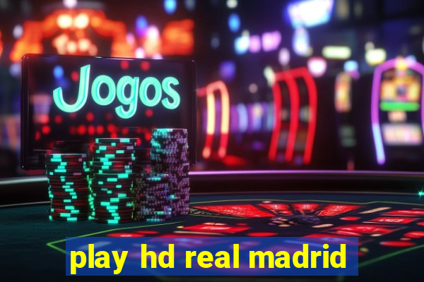 play hd real madrid